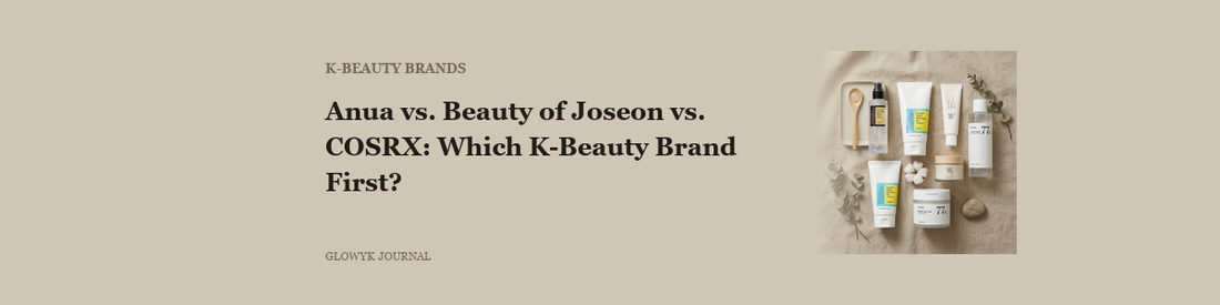 Anua vs. Beauty of Joseon vs. COSRX: Which K-Beauty Brand First?