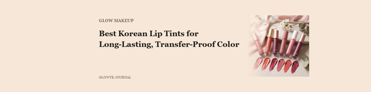 Best Korean Lip Tints for Long-Lasting, Transfer-Proof Color