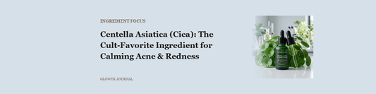 Centella Asiatica (Cica): The Cult-Favorite Ingredient for Calming Acne & Redness