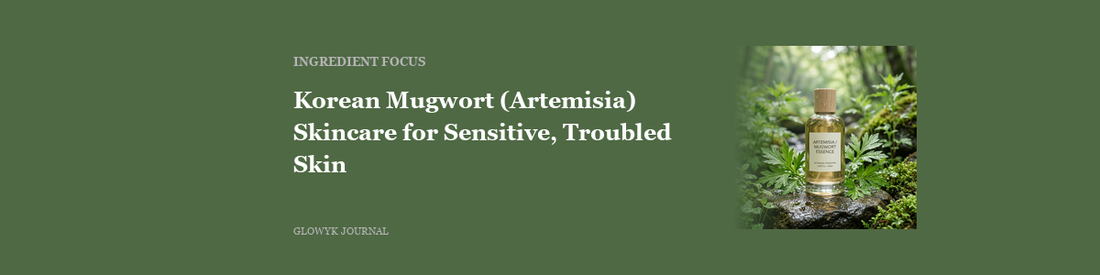 Korean Mugwort (Artemisia) Skincare for Sensitive, Troubled Skin