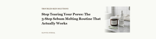 Stop Tearing Your Pores: The 3-Step Sebum Melting Routine That Actually Works