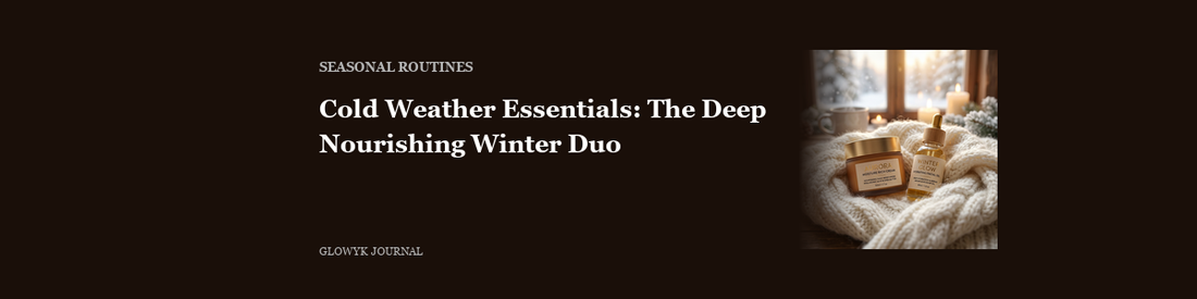 Cold Weather Essentials: The Deep Nourishing Winter Duo
